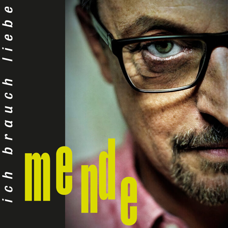 MENDE: ICH BRAUCH LIEBE