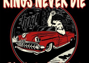 KINGS NEVER DIE: THE LIFE & TIMES