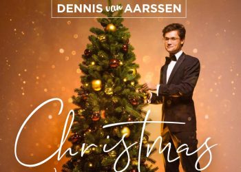 DENNIS VAN AARSSEN: CHRISTMAS WHEN YOU’RE HERE