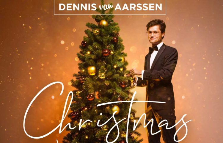DENNIS VAN AARSSEN: CHRISTMAS WHEN YOU’RE HERE