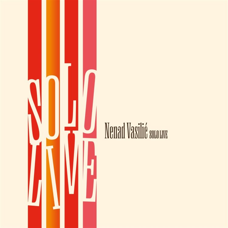 NENAD VASILIC: SOLO LIVE