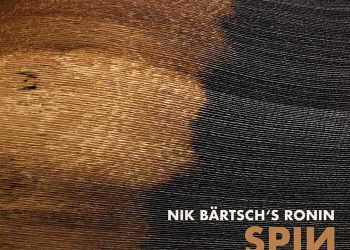 NIK BÄRTSCH’S RONIN: SPIN