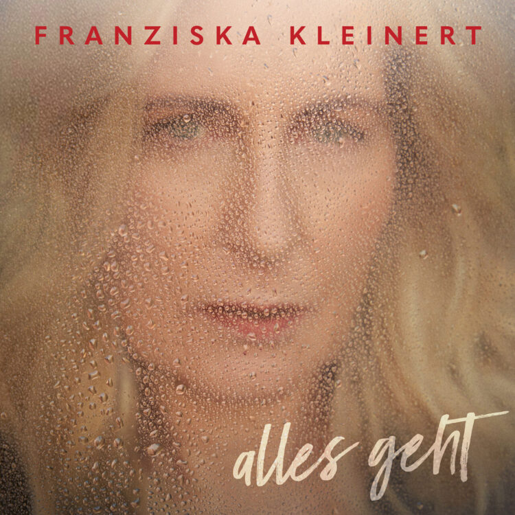 FRANZISKA KLEINERT: ALLES GEHT