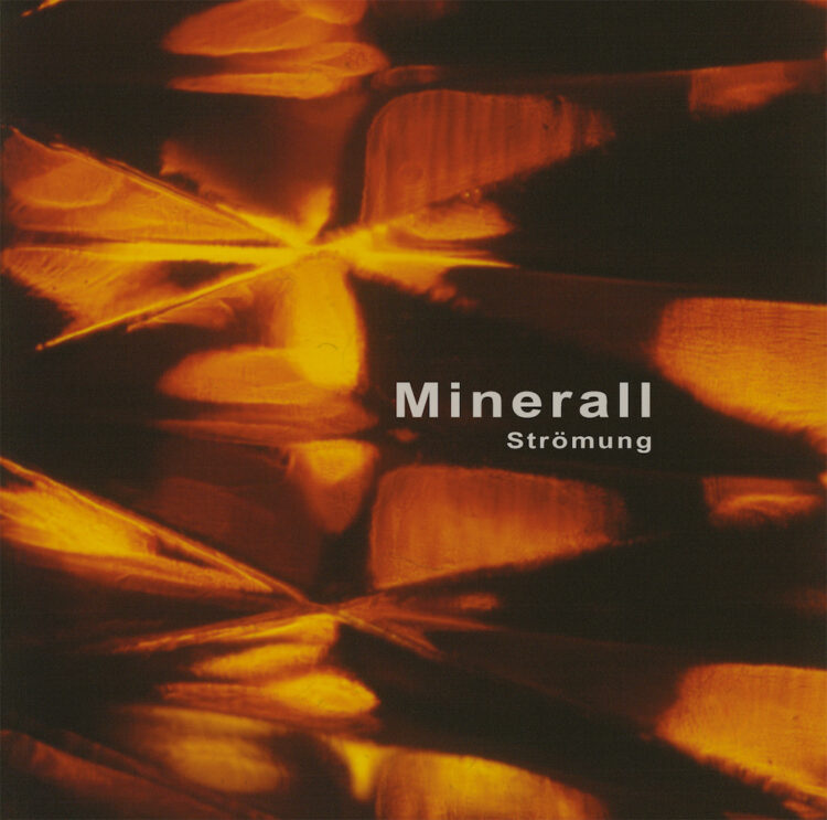MINERALL: STRÖMUNG