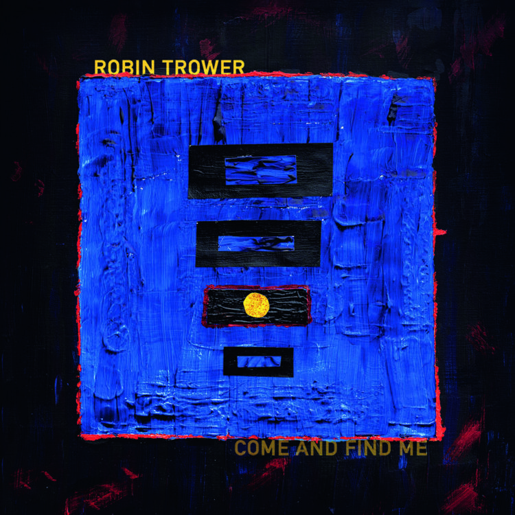 ROBIN TROWER: COME AND FIND ME