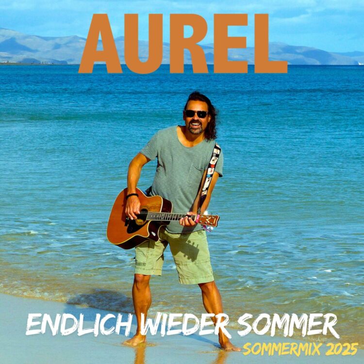 AUREL: ENDLICH WIEDER SOMMER – SOMMERMIX 2025