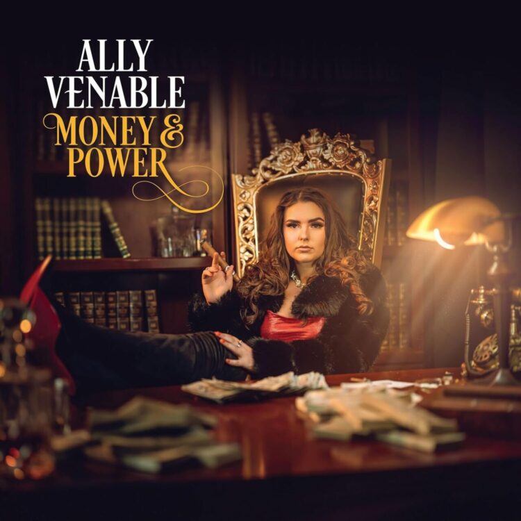 ALLY VENABLE: MONEY & POWER