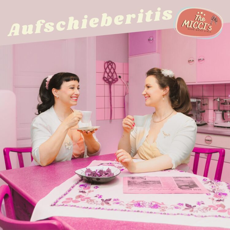 THE MICCI’S: AUFSCHIEBERITIS