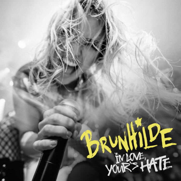 BRUNHILDE: IN LOVE YOURS HATE