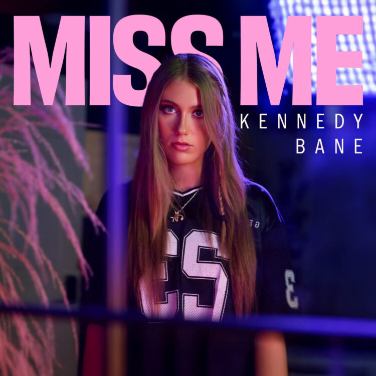 KENNEDY BANE: MISS ME