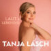 TANJA LASCH: LAUT & LEBENDIG