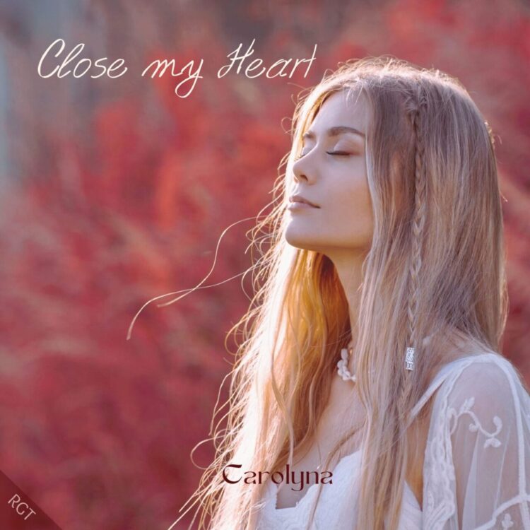 CAROLYNA: CLOSE MY HEART