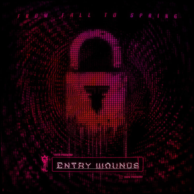 FROM FALL TO SPRING: ENTRY WOUNDS