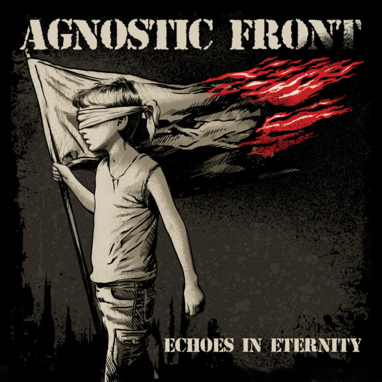 AGNOSTIC FRONT: ECHOES IN ETERNITY