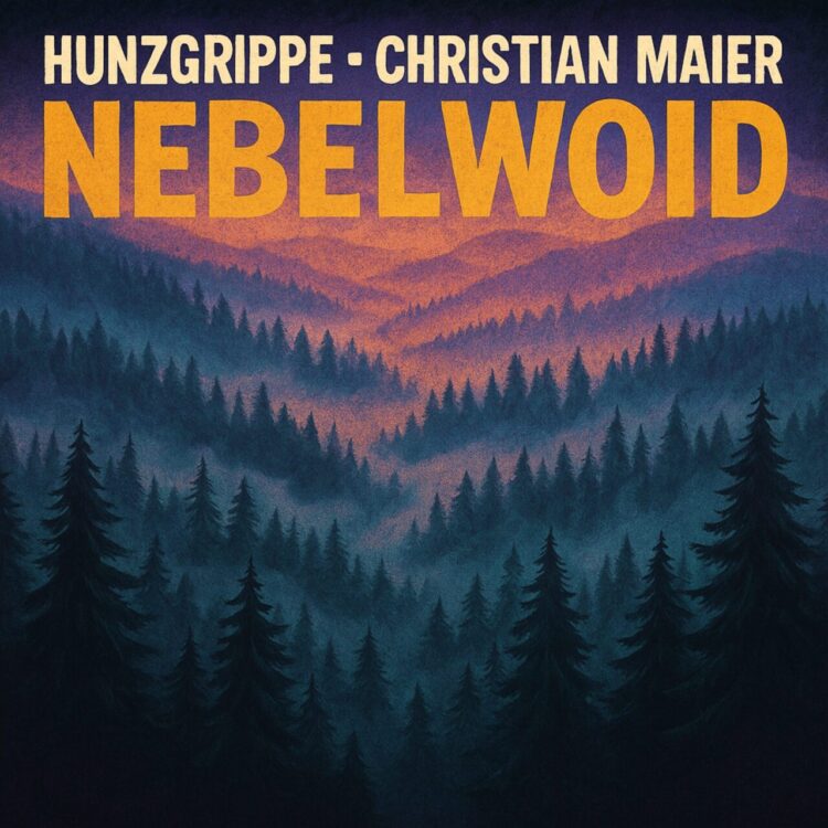 HUNZGRIPPE & CHRISTIAN MAIER: „Nebelwoid“