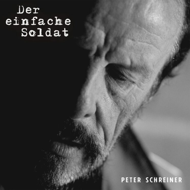 PETER SCHREINER & DIE RELEVANZ: DER EINFACHE SOLDAT