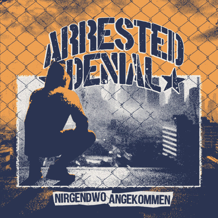 ARRESTED DENIAL: NIRGENDWO ANGEKOMMEN