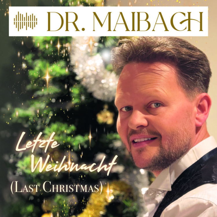 Dr. Maibach: „Letzte Weihnacht“als Hommage an Wham!