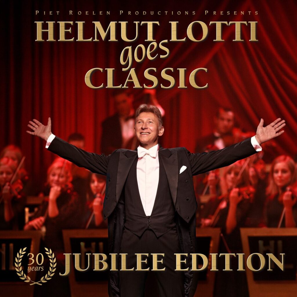HELMUT LOTTI: HELMUT LOTTI GOES CLASSIC – 30 YEARS JUBILEE EDITION – Musix