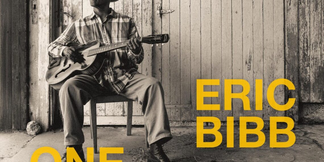 ERIC BIBB: ONE MISSISSIPPI
