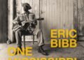 ERIC BIBB: ONE MISSISSIPPI