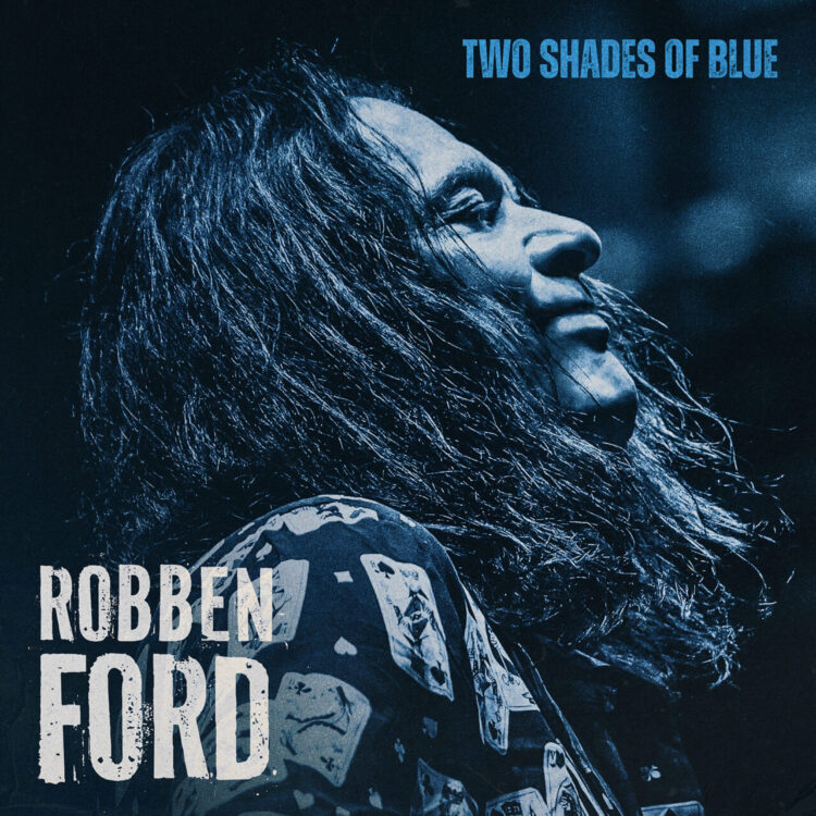 ROBBEN FORD: TWO SHADES OF BLUE