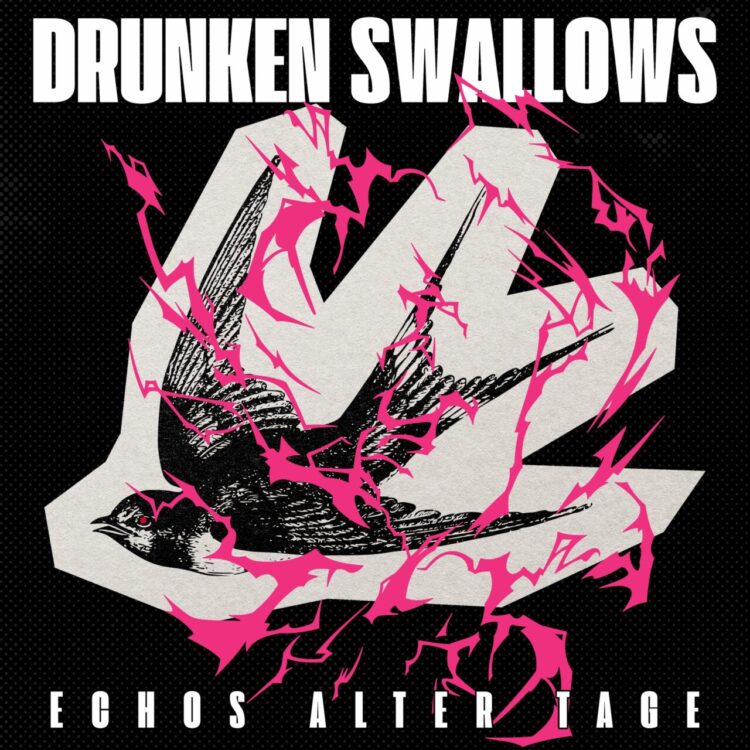 DRUNKEN SWALLOWS: ECHOS ALTER TAGE