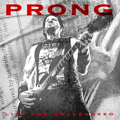 PRONG: LIVE AND UNCLEANSED