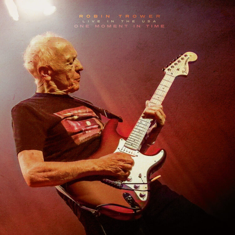 ROBIN TROWER: ONE MOMENT IN TIME – LIVE IN THE USA