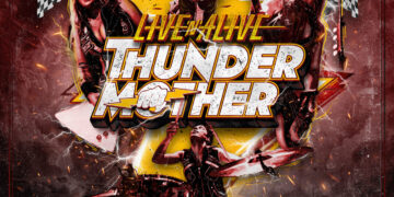 THUNDERMOTHER: LIVE’N’ALIVE