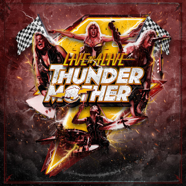 THUNDERMOTHER: LIVE’N’ALIVE