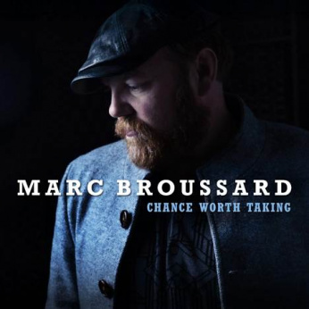 MARC BROUSSARD: CHANCE WORTH TAKING