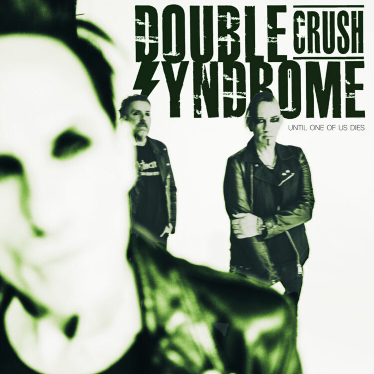 DOUBLE CRUSH SYNDROME: UNTIL ONE OF US DIES