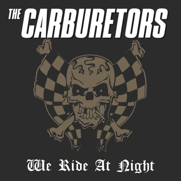 THE CARBURETORS: WE RIDE AT NIGHT