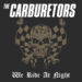 THE CARBURETORS: WE RIDE AT NIGHT