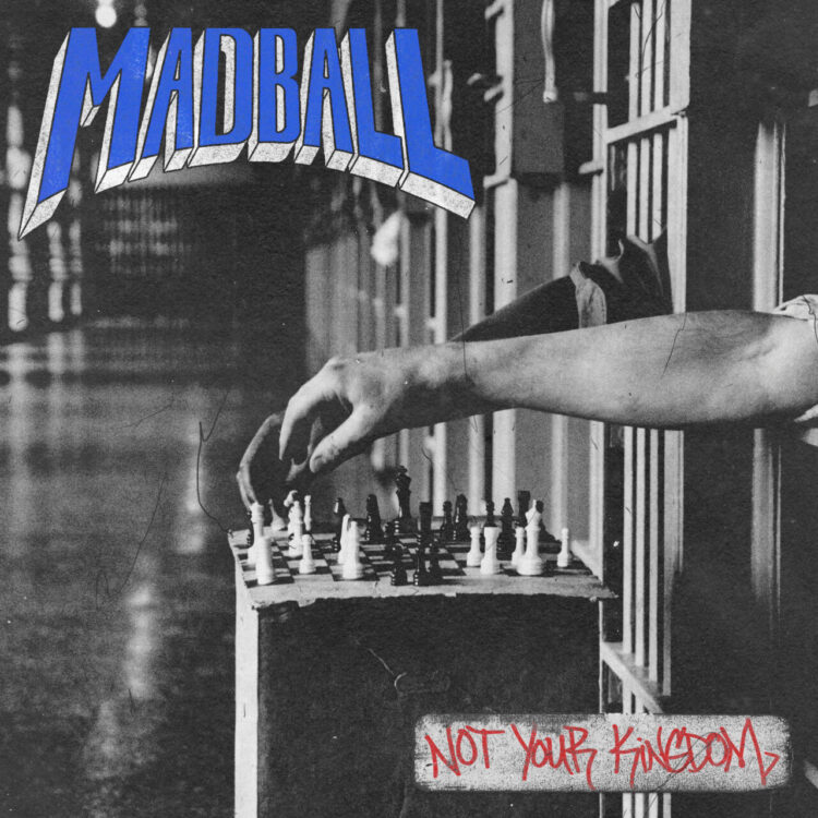 MADBALL: NOT YOUR KINGDOM