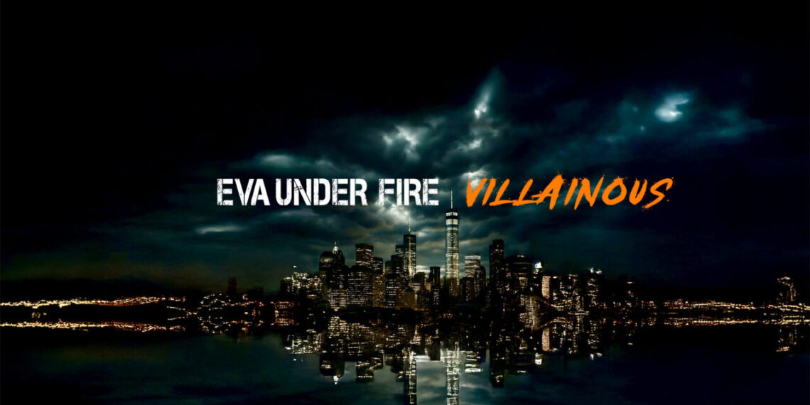 EVA UNDER FIRE: VILLAINOUS