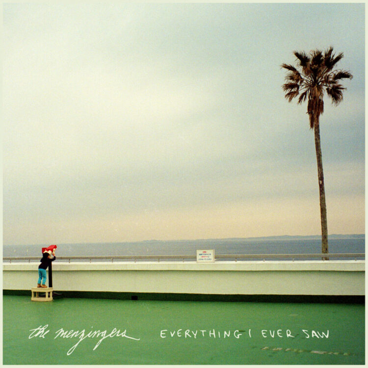 THE MENZINGERS: EVERYTHING I EVER SAW