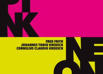 FRED FRITH U.A.: PINK NEON
