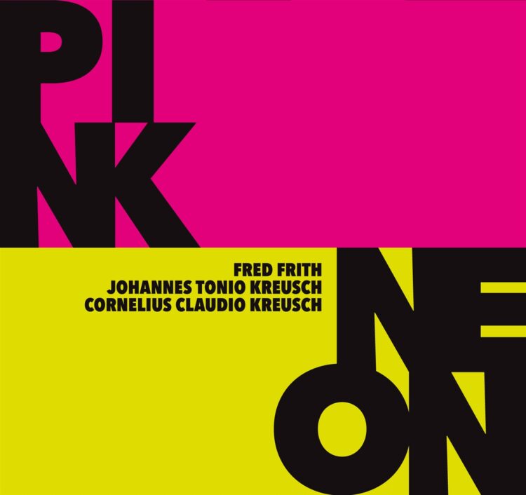 FRED FRITH U.A.: PINK NEON