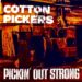 COTTON PICKERS: PICKIN‘ OUT STRONG