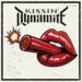 KISSIN‘ DYNAMITE: KISSIN‘ DYNAMITE