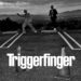 TRIGGERFINGER: TARMAC