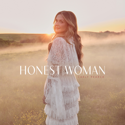 CARLY PEARCE: HONEST WOMAN