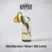 DIE KAMMER: SEASON VI: WE DESTROY WHAT WE LOVE