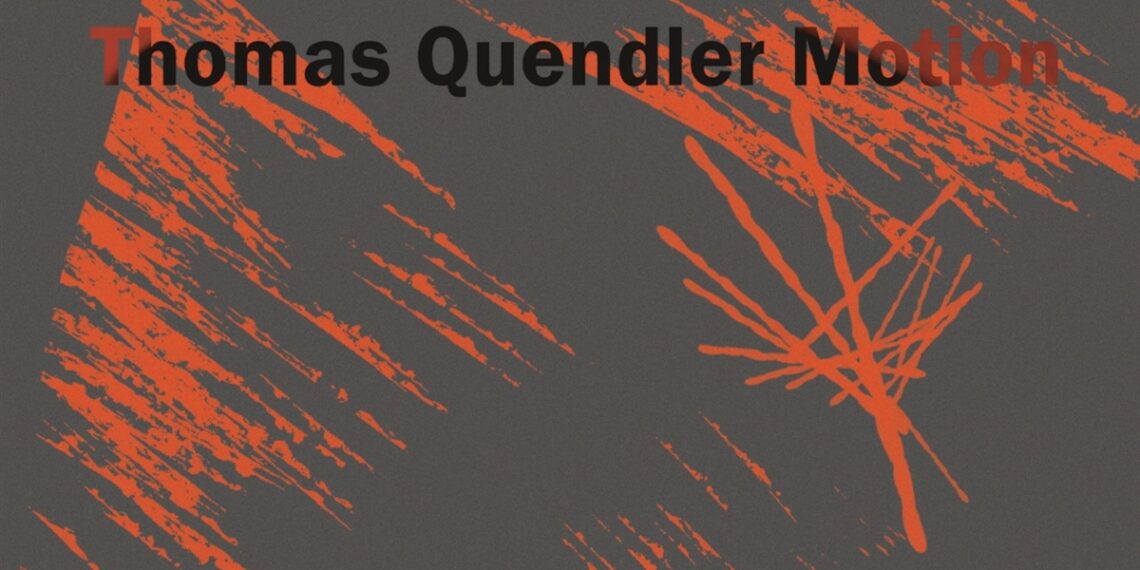 THOMAS QUENDLER MOTION: CONTINUUM