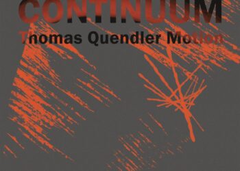 THOMAS QUENDLER MOTION: CONTINUUM