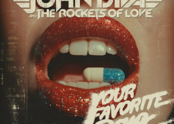 JOHN DIVA & THE ROCKETS OF LOVE: YOU FAVORITE DRUG