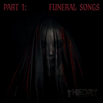 THEORY OF A DEADMANPART 1: FUNERAL SONGS