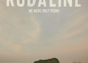 KODALINE: WE WERE ONLY YOUNG